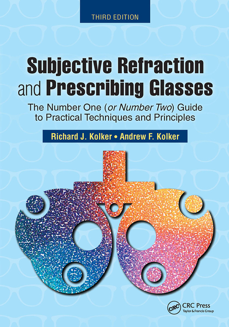 Cover of Subjective Refraction and Prescribing Glasses: The Number One (or Number Two) Guide to Practical Techniques and Principles, Third Edition