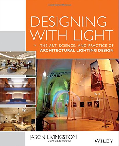 Cover of Designing With Light: The Art, Science and Practice of Architectural Lighting Design