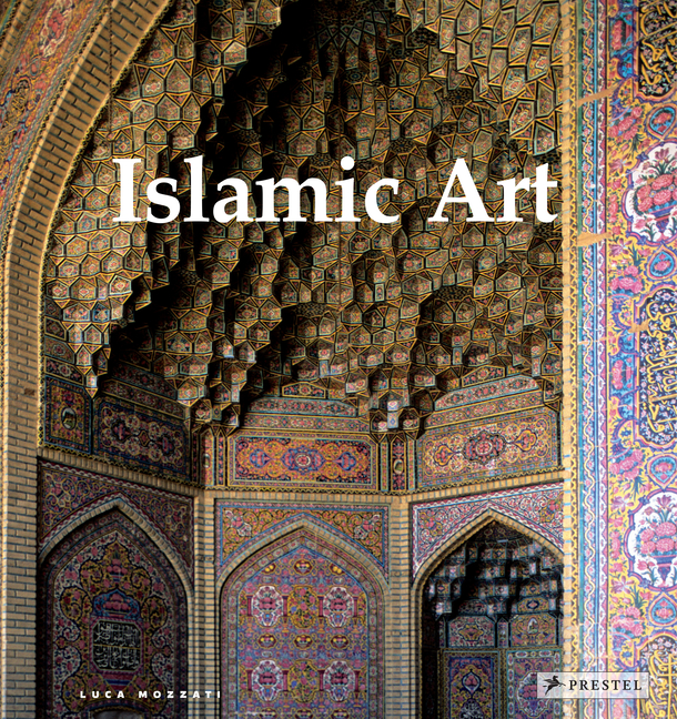 Cover of Islamic Art: Architecture, Painting, Calligraphy, Ceramics, Glass, Carpets