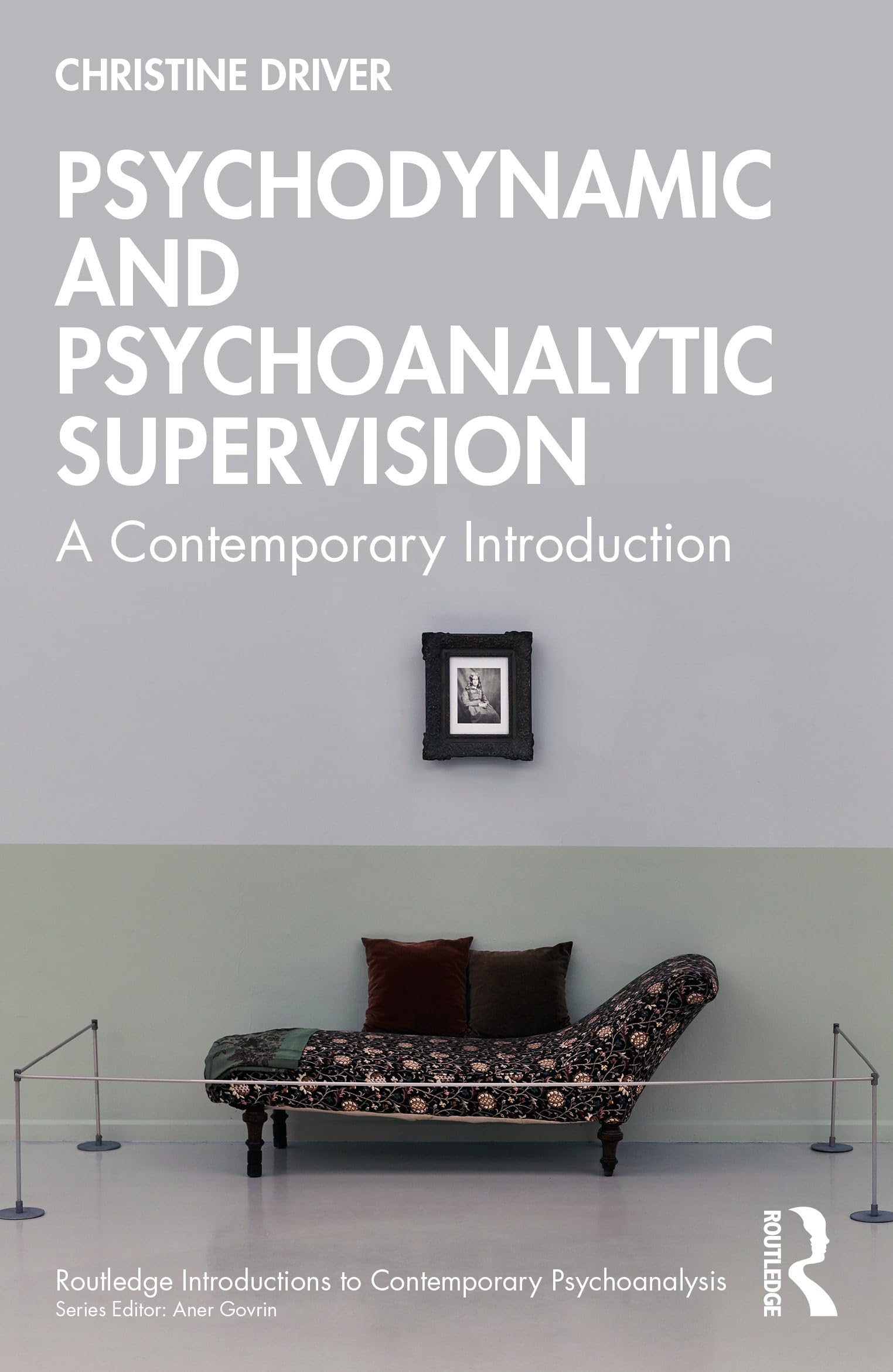 Cover of Psychodynamic and Psychoanalytic Supervision: A Contemporary Introduction