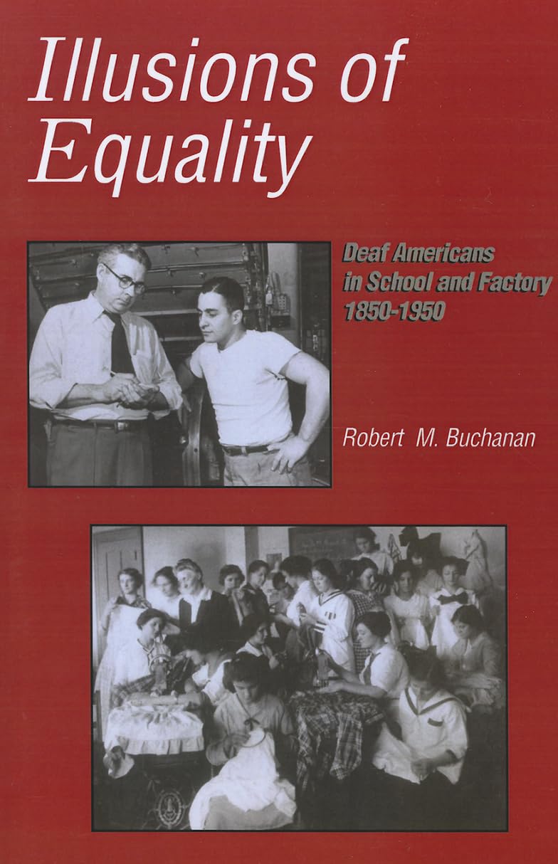 Cover of Illusions of Equality: Deaf Americans in School and Factory, 1850-1950