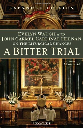 Cover of A Bitter Trial: Evelyn Waugh and John Cardinal Heenan on the Liturgical Changes