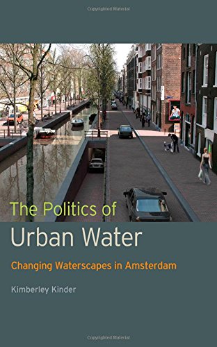 Cover of The Politics of Urban Water: Changing Waterscapes in Amsterdam