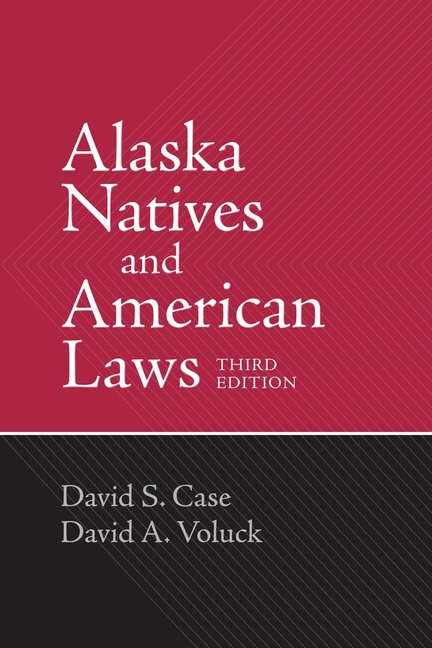 Cover of Alaska Natives and American Laws: Third Edition