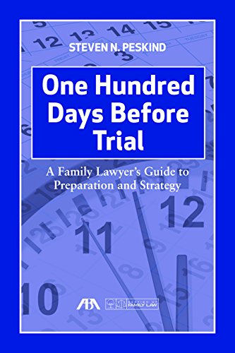 Cover of One Hundred Days Before Trial: A Family Lawyer's Guide to Preparation and Strategy