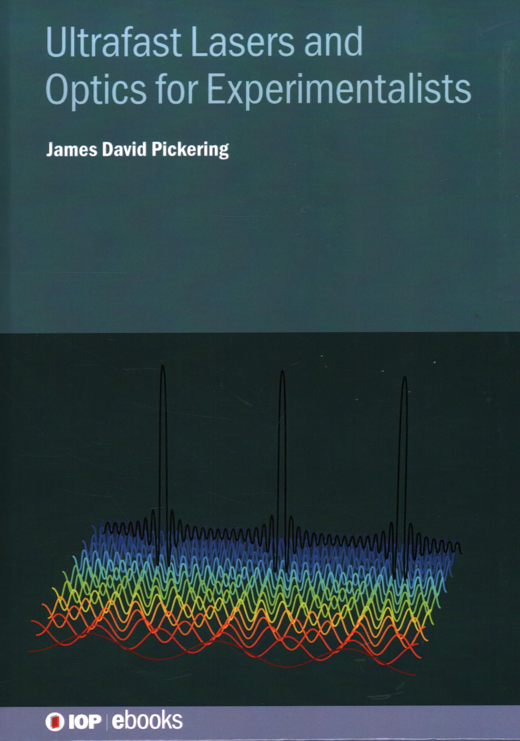 Cover of Ultrafast Lasers and Optics for Experimentalists (Iop eBooks)