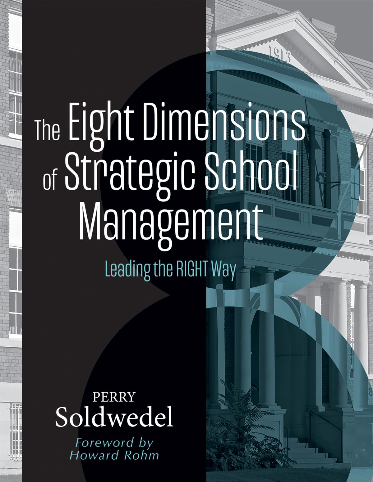 Cover of The Eight Dimensions of Strategic School Management: Leading the RIGHT Way (Achieving school transformation through strategic leadership)