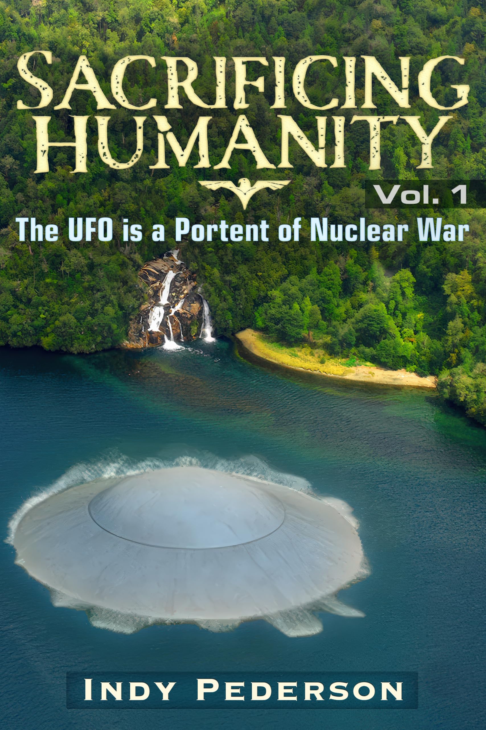Cover of Sacrificing Humanity: The UFO is a portent of Nuclear War