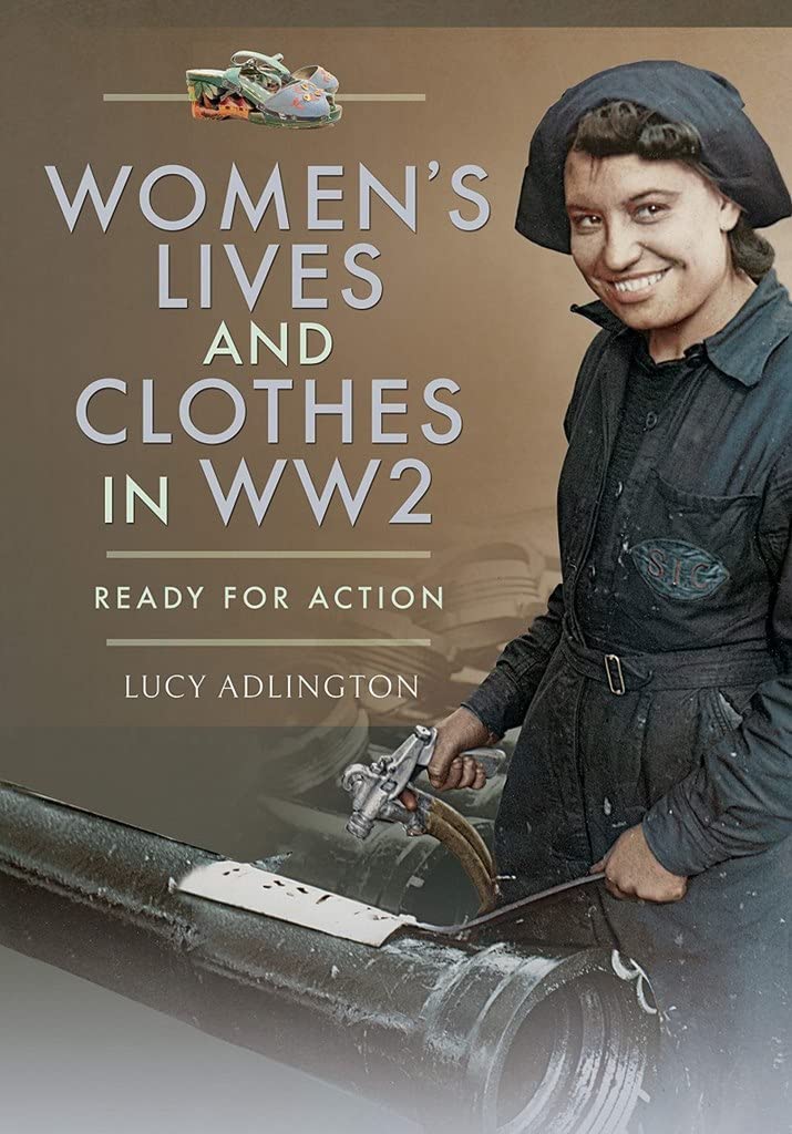 Cover of Women's Lives and Clothes in WW2: Ready for Action