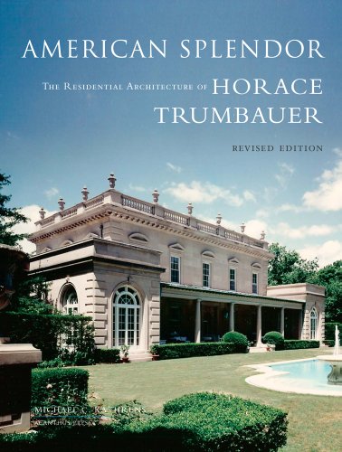 Cover of American Splendor: The Residential Architecture of Horace Trumbauer (Revised)
