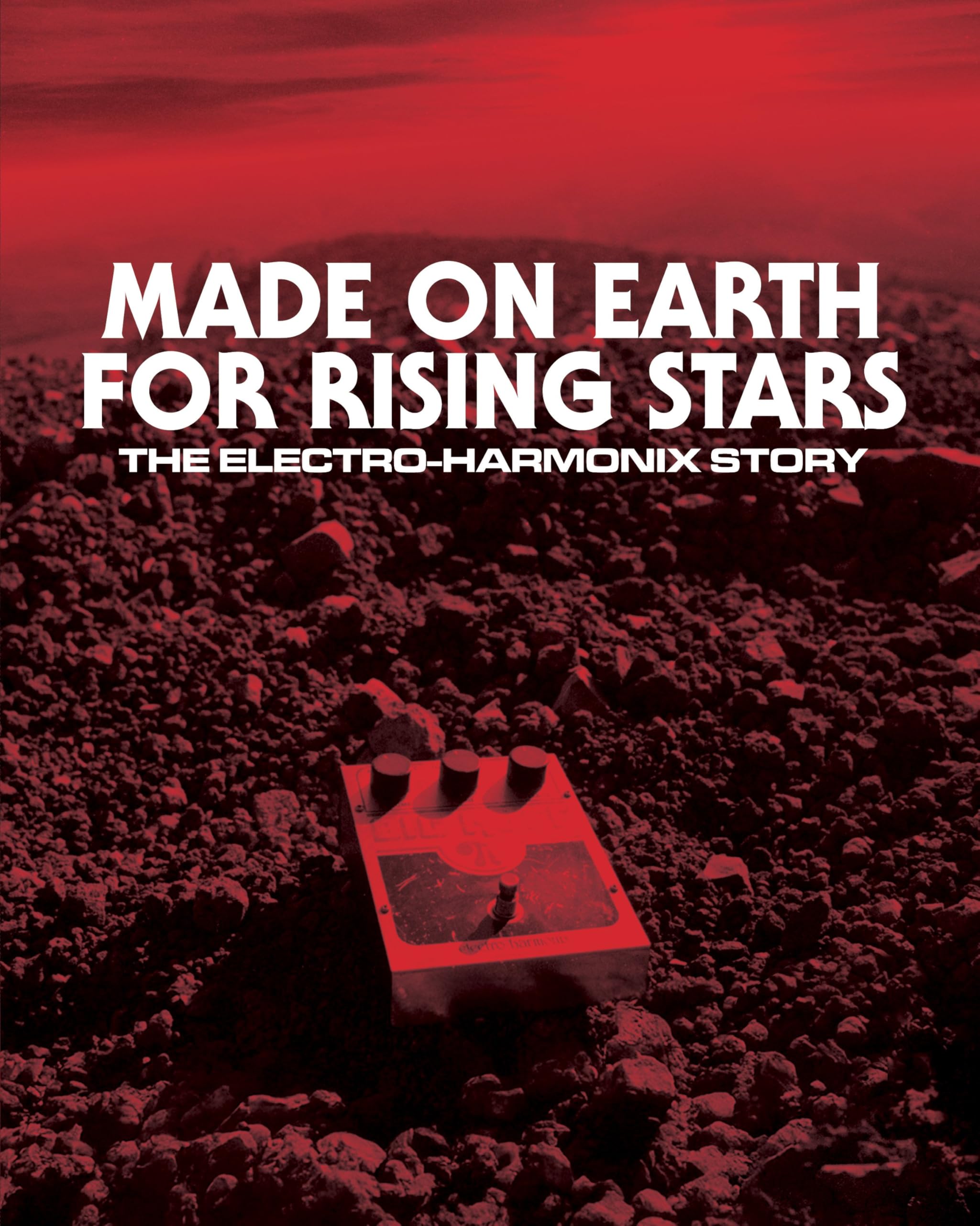 Cover of Made On Earth for Rising Stars: The Electro-Harmonix Story