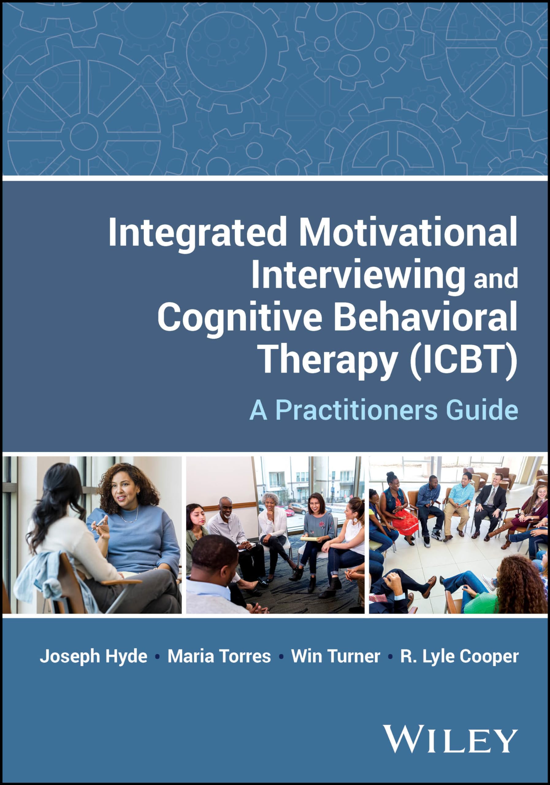 Cover of Integrated Motivational Interviewing and Cognitive Behavioral Therapy (ICBT): A Practitioners Guide