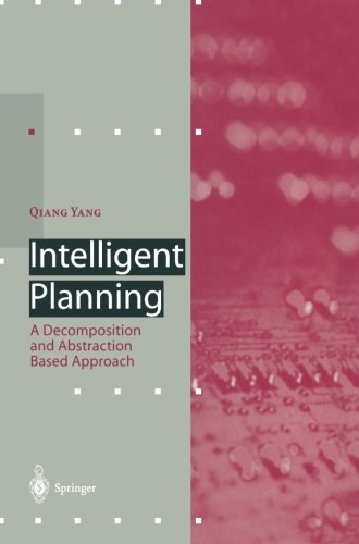 Cover of Intelligent Planning: A Decomposition and Abstraction Based Approach (Artificial Intelligence)