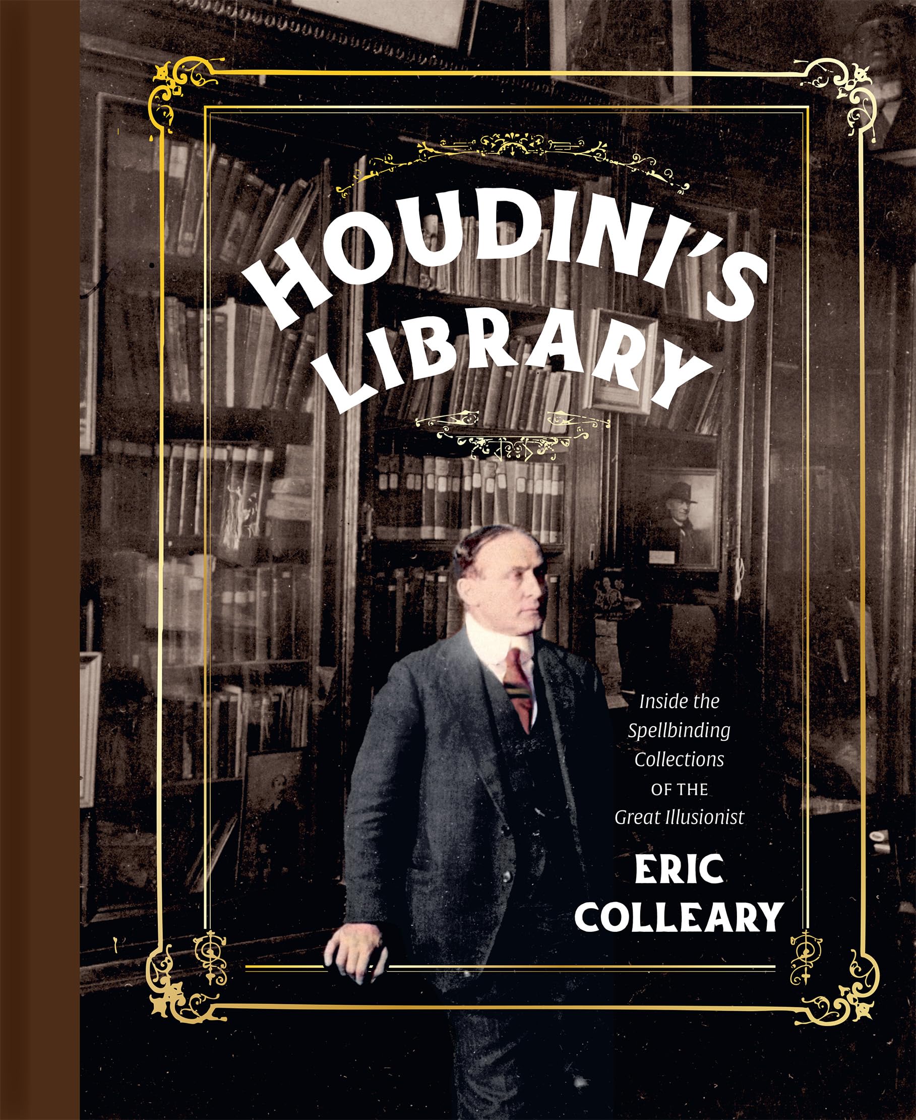 Cover of Houdini's Library: Inside the Spellbinding Collections of the Great Illusionist