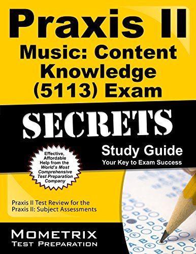 Cover of PRAXIS II Music: Content Knowledge (5113) Exam Secrets Study Guide: PRAXIS II Test Review for the PRAXIS II: Subject Assessments