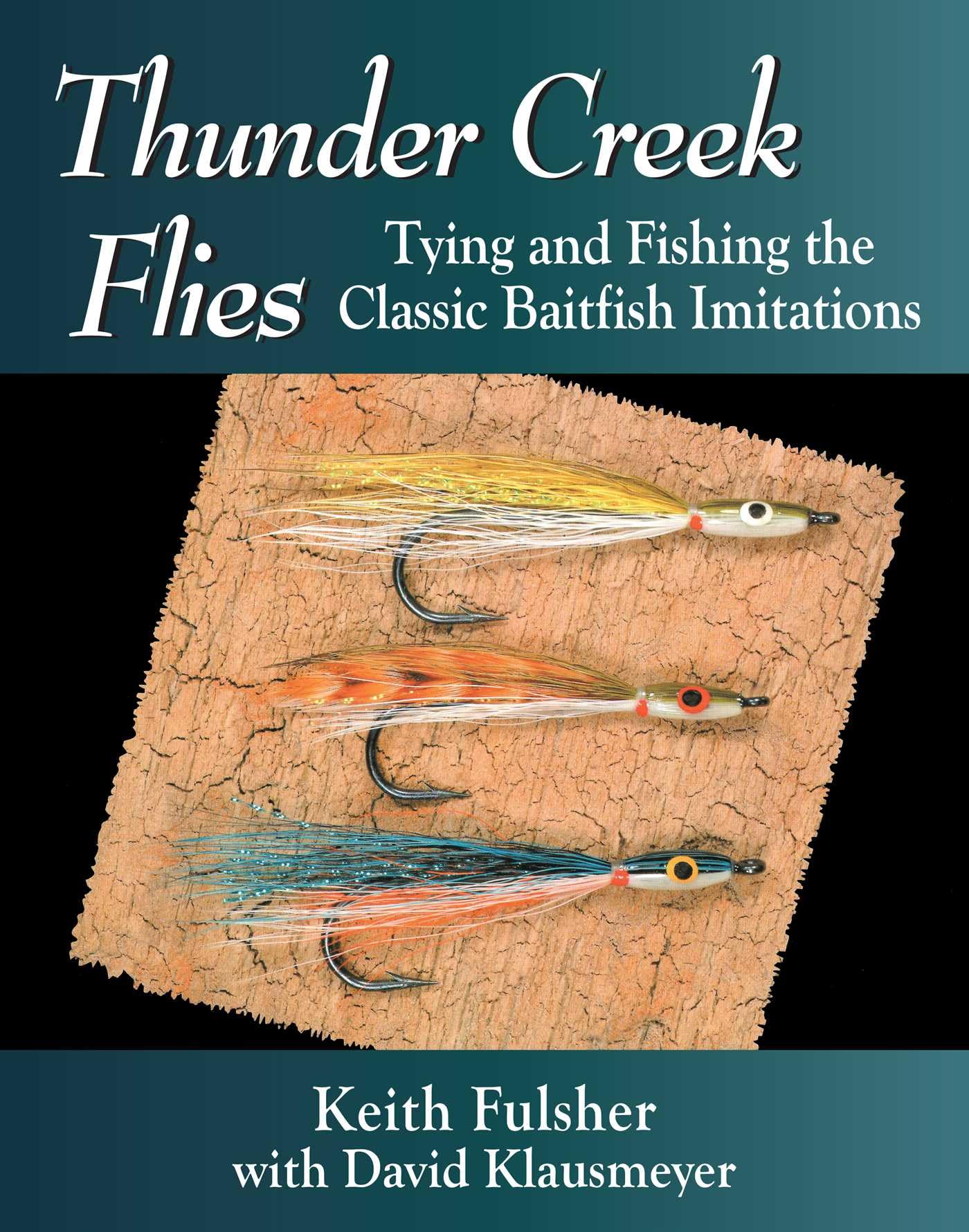 Cover of Thunder Creek Flies: Tying and Fishing the Classic Baitfish Imitations