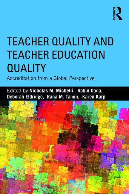 Cover of Teacher Quality and Teacher Education Quality: Accreditation from a Global Perspective