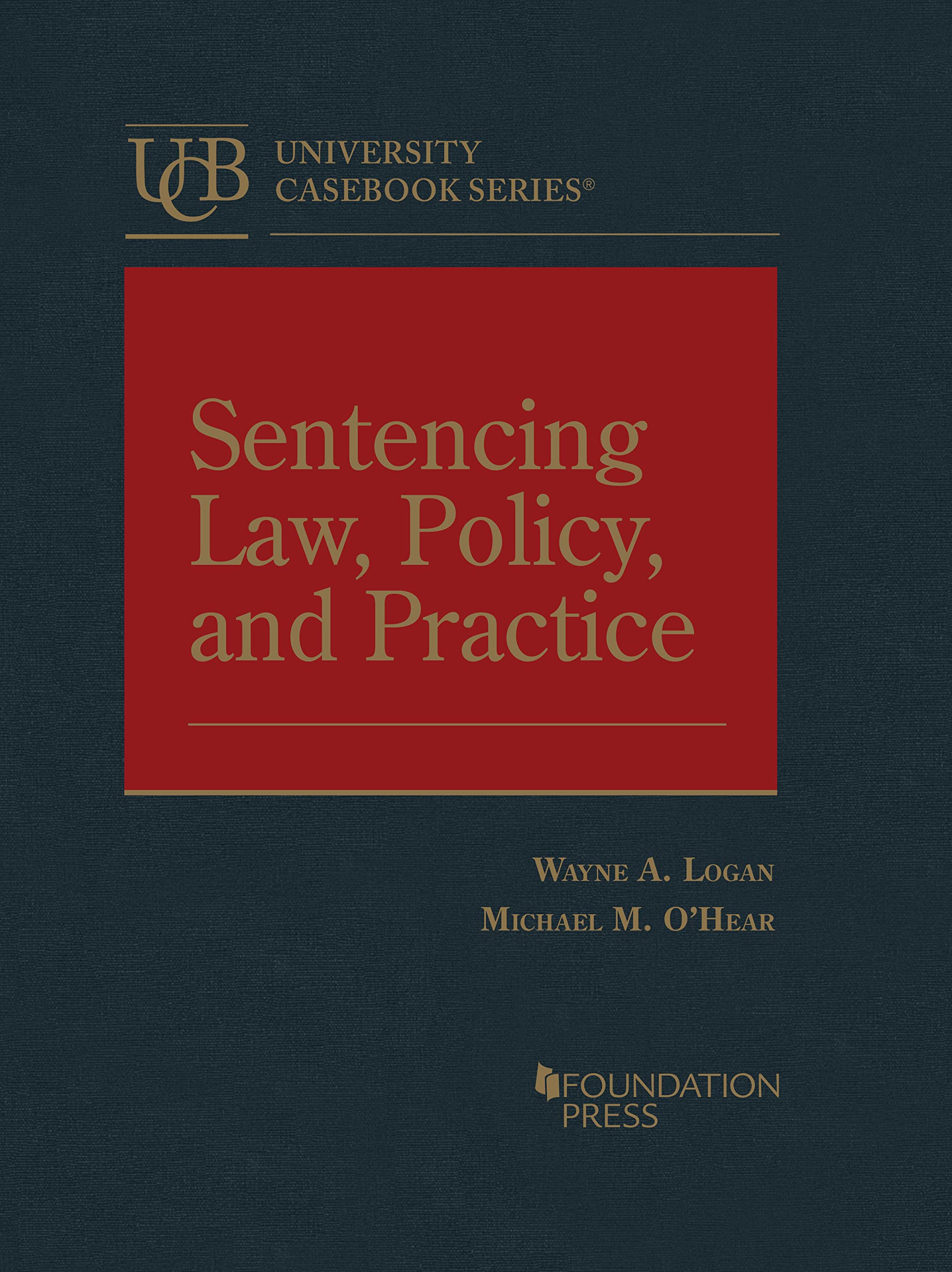 Cover of Sentencing Law, Policy, and Practice (University Casebook Series)
