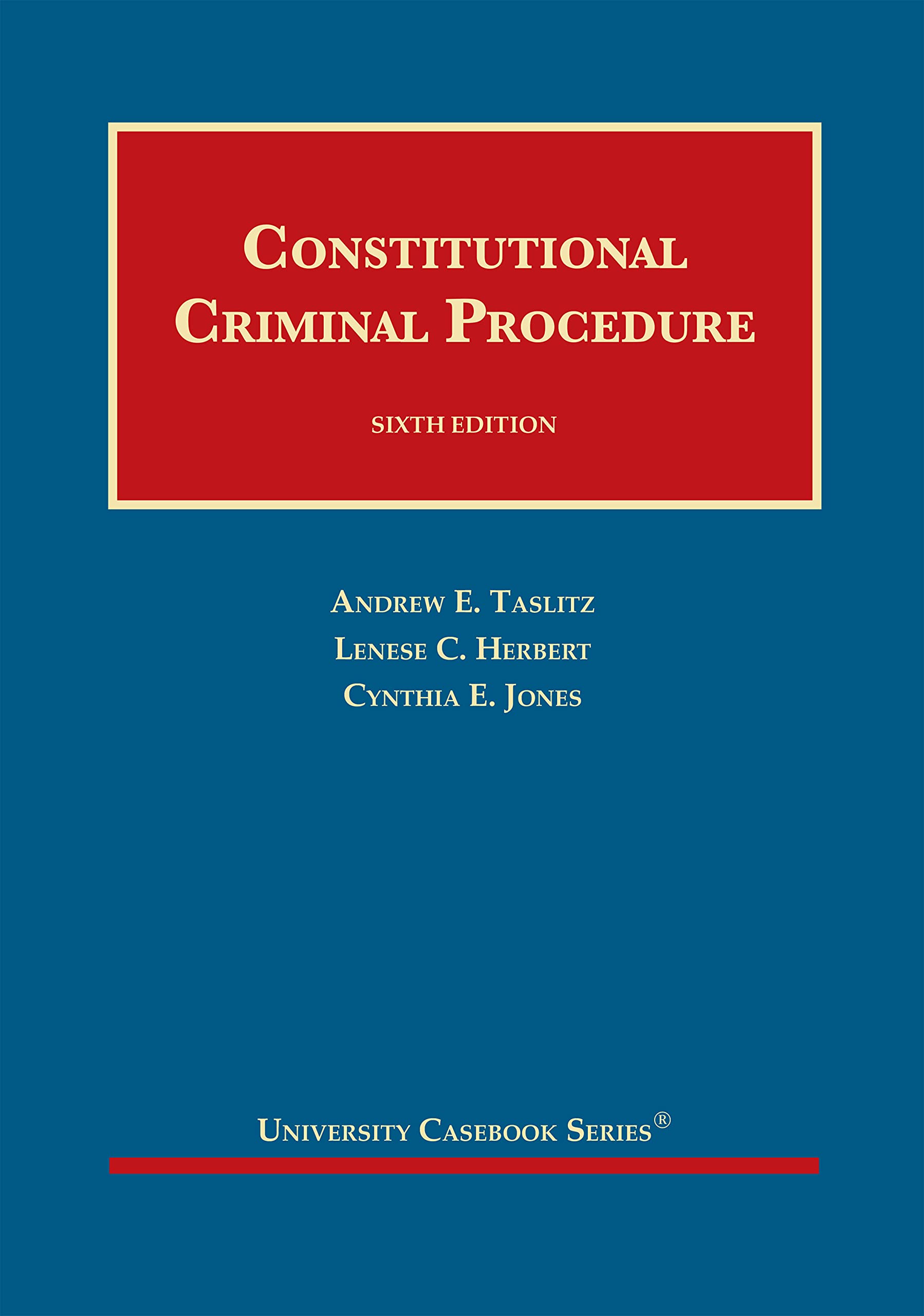 Cover of Constitutional Criminal Procedure (University Casebook Series)