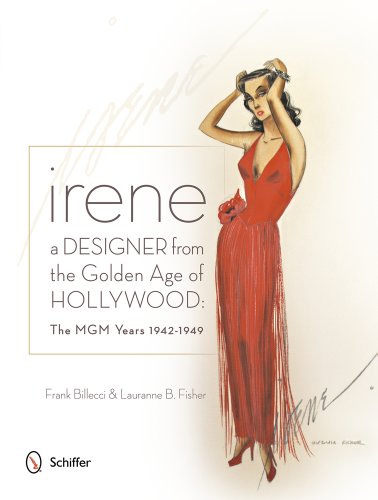 Cover of Irene: A Designer from the Golden Age of Hollywood - the Mgm Years 1942-49