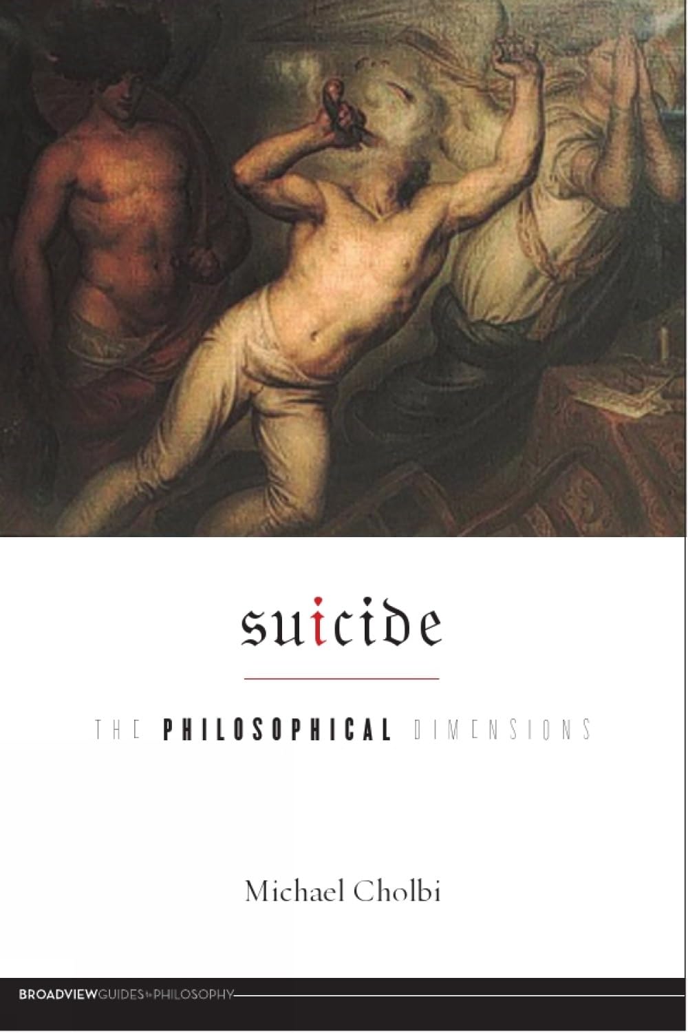 Cover of Suicide: The Philosophical Dimensions
