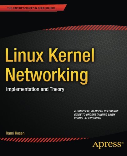 Cover of Linux Kernel Networking: Implementation and Theory (Expert's Voice in Open Source)