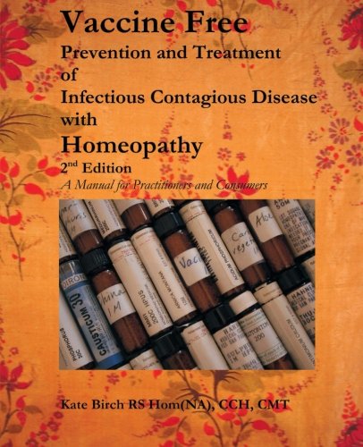 Cover of Vaccine Free: Prevention and Treatment of Infectioius Contagious Disease with Homeopathy