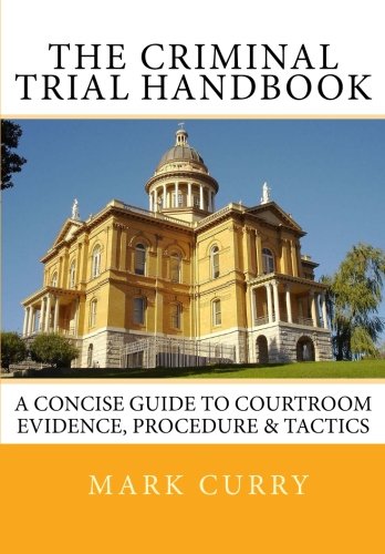 Cover of The Criminal Trial Handbook: The Concise Guide to Courtroom Evidence, Procedure, and Trial Tactics
