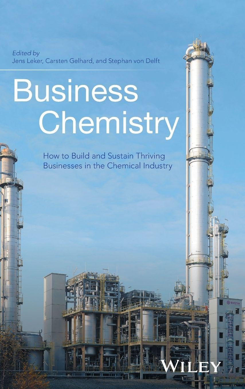 Cover of Business Chemistry: How to Build and Sustain Thriving Businesses in the Chemical Industry