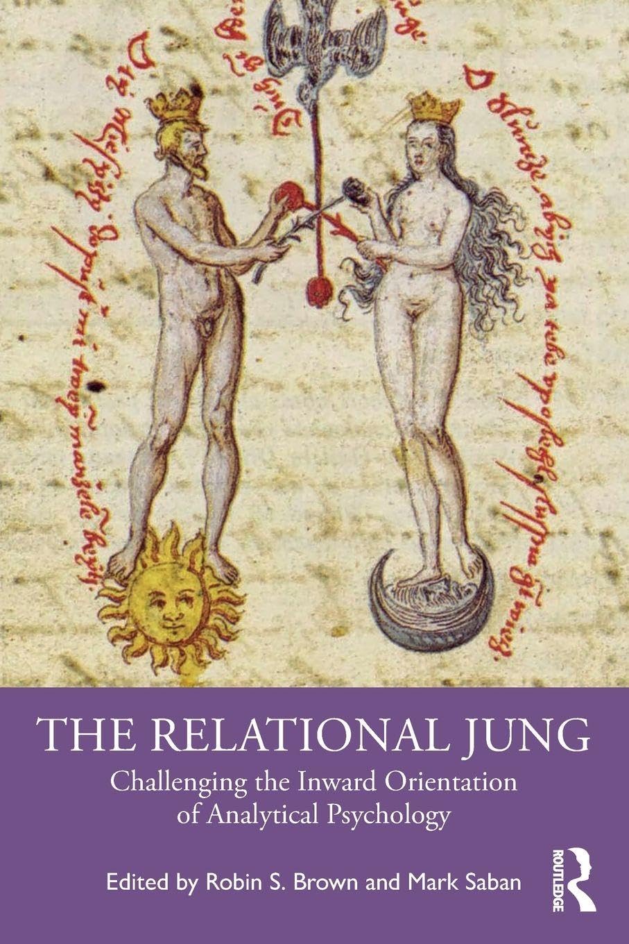 Cover of The Relational Jung: Challenging the Inward Orientation of Analytical Psychology