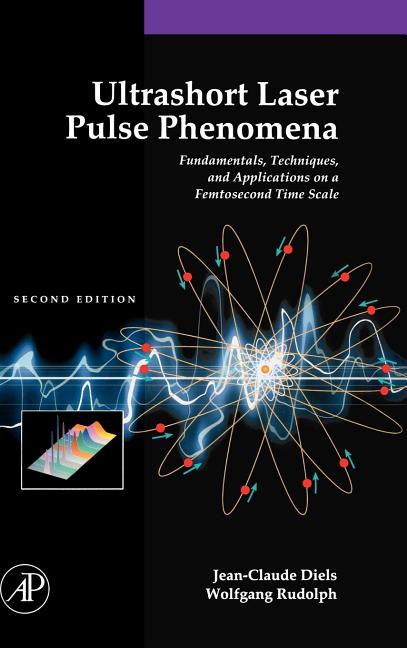 Cover of Ultrashort Laser Pulse Phenomena: Fundamentals, Techniques, and Applications on a Femtosecond Time Scale