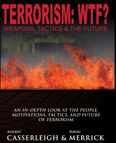 Cover of Terrorism: WTF? Weapons, Tactics, and the Future