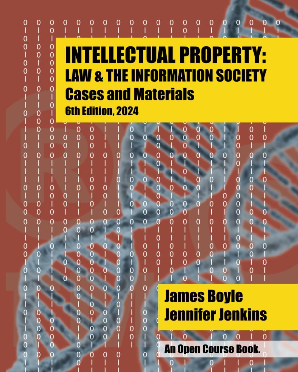 Cover of Intellectual Property: Law & the Information Society - Cases & Materials: An Open Casebook: 6th Edition 2024