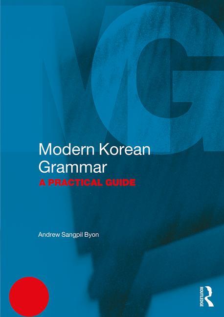 Cover of Modern Korean Grammar: A Practical Guide