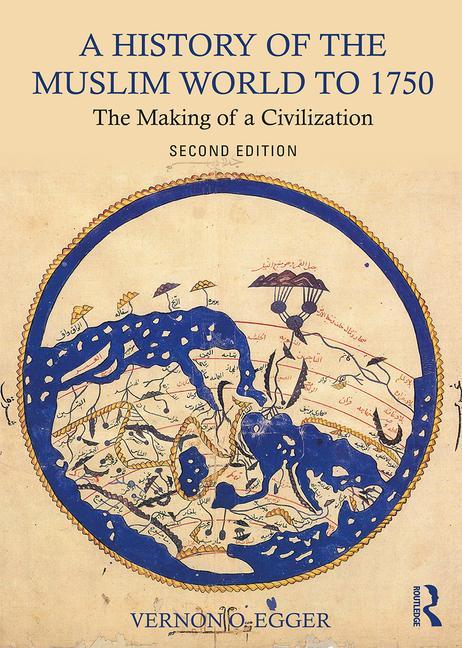 Cover of A History of the Muslim World to 1750: The Making of a Civilization