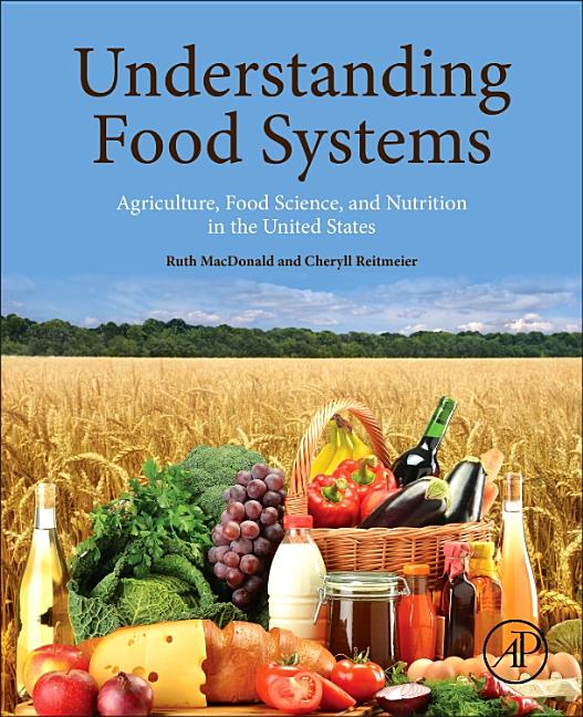 Cover of Understanding Food Systems: Agriculture, Food Science, and Nutrition in the United States