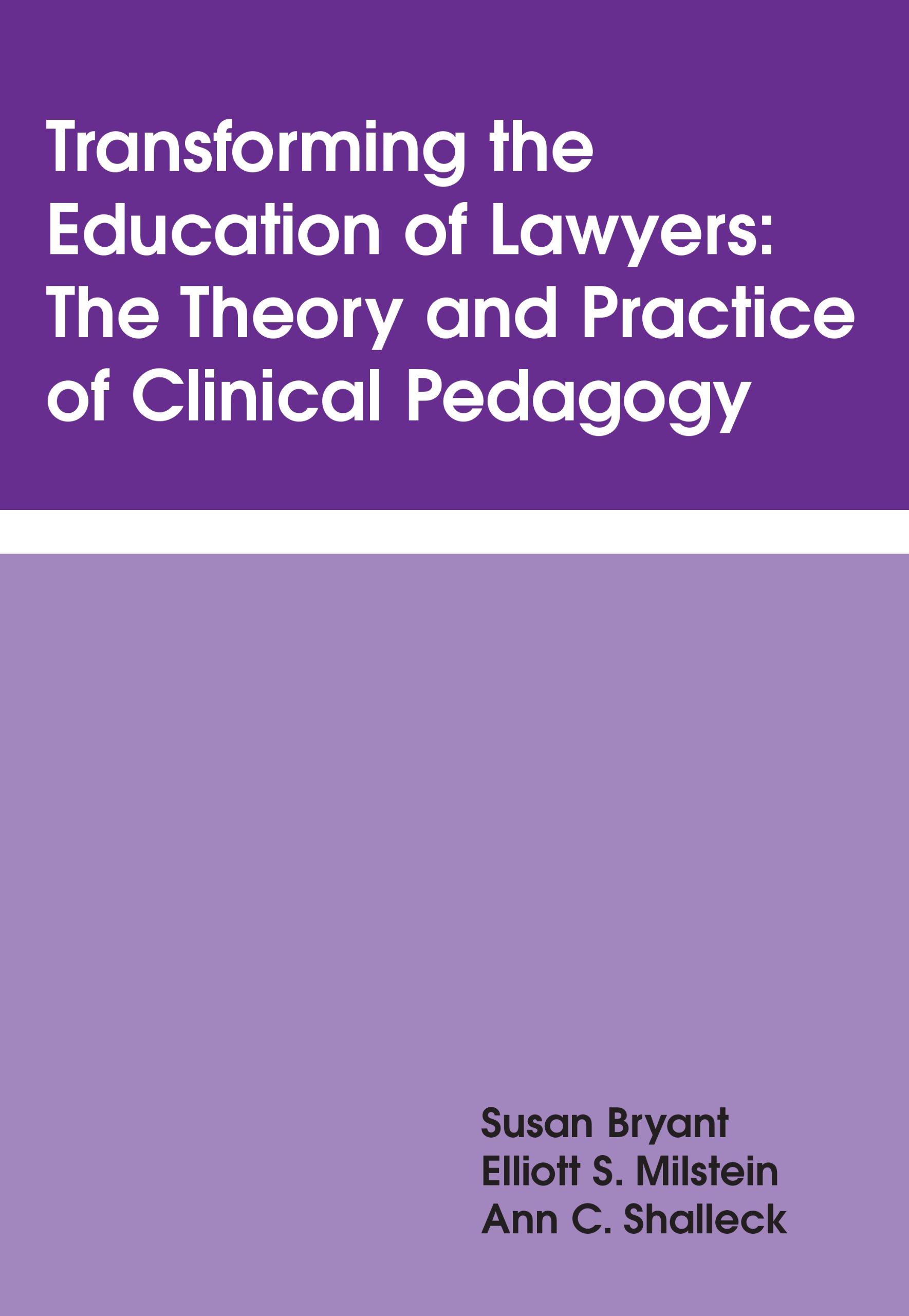 Cover of Transforming the Education of Lawyers: The Theory and Practice of Clinical Pedagogy