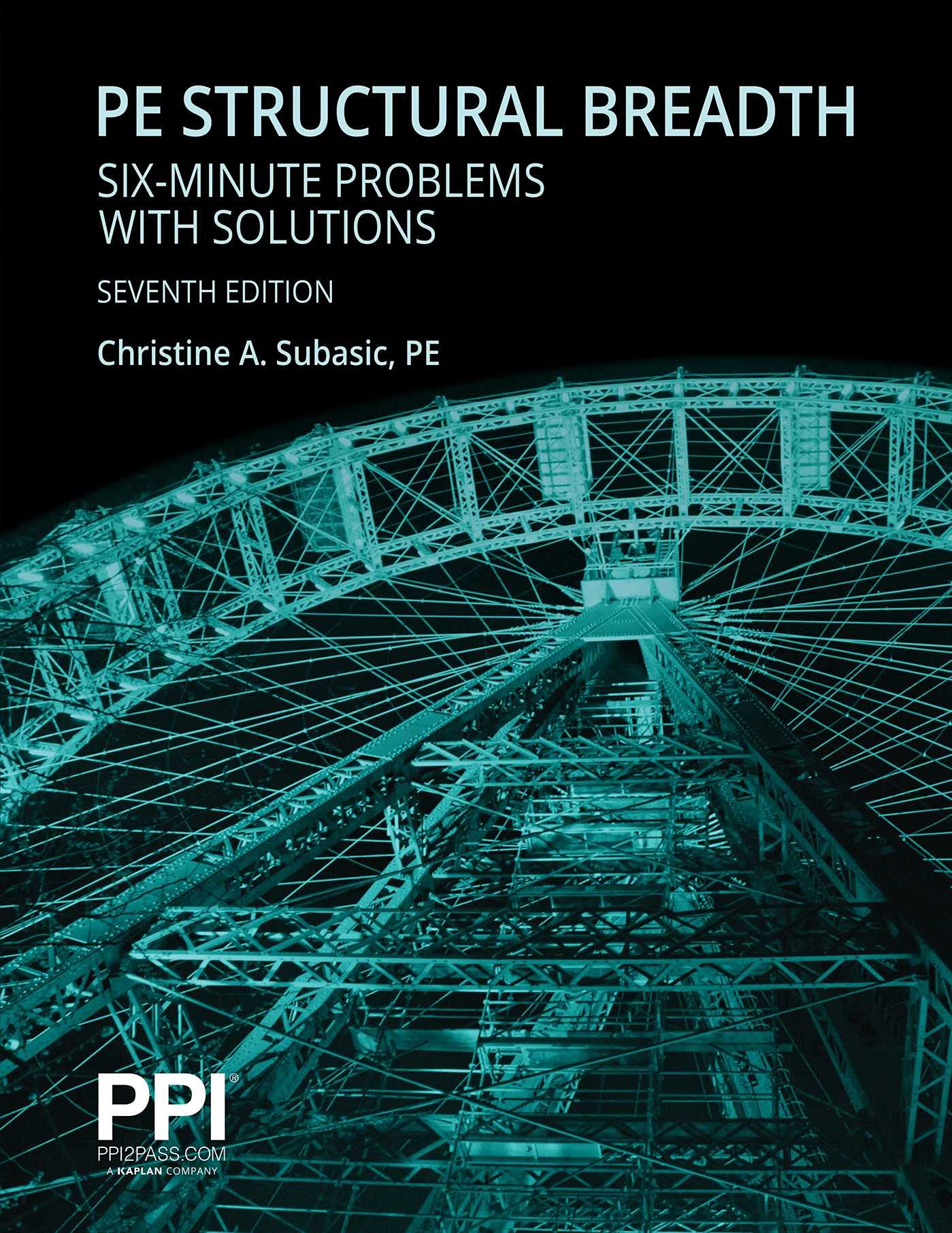 Cover of PPI PE Structural Breadth Six-Minute Problems with Solutions, 7th Edition – Exam-Like Practice for the NCEES NCEES PE Structural Engineering (SE) Breadth Exam