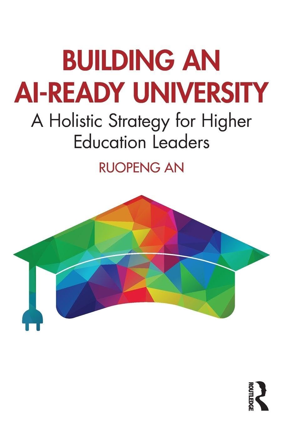 Cover of Building an Ai-Ready University: A Holistic Strategy for Higher Education Leaders