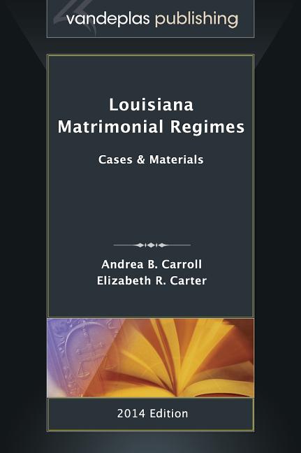 Cover of Louisiana Matrimonial Regimes: Cases & Materials, 2014 edition