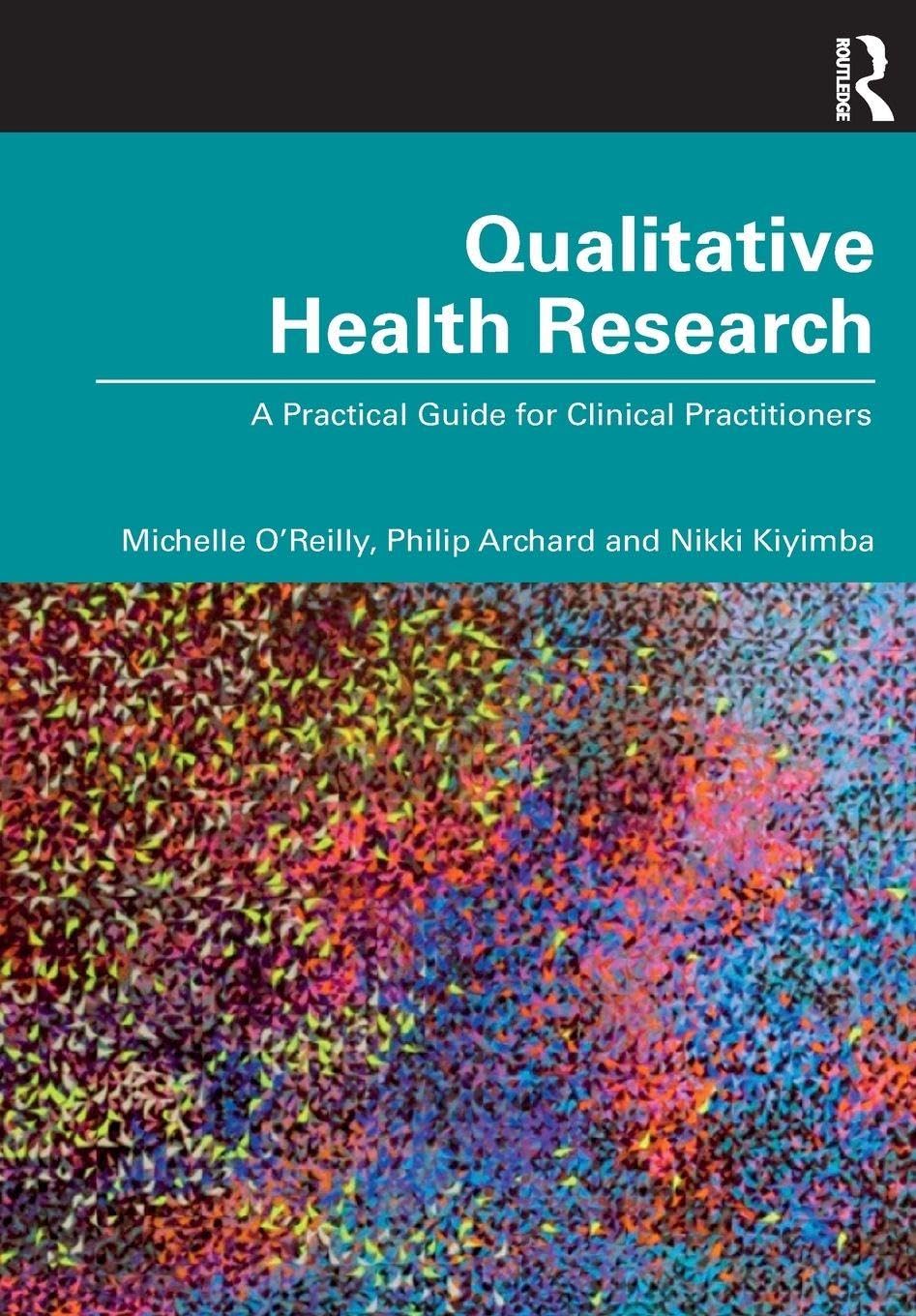 Cover of Qualitative Health Research: A Practical Guide for Clinical Practitioners