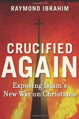 Cover of Crucified Again: Exposing Islam's New War on Christians