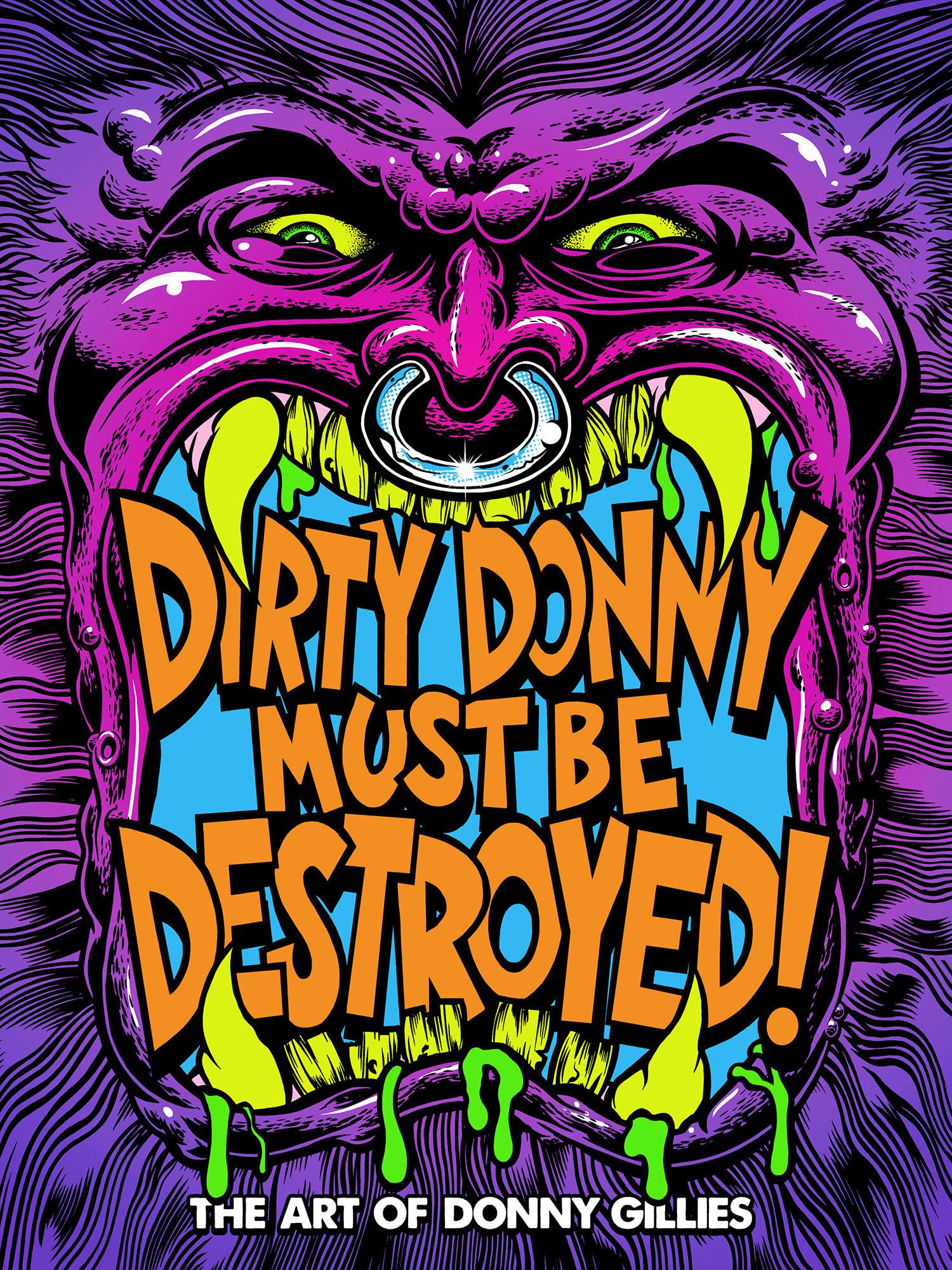 Cover of Dirty Donny Must Be Destroyed: The Art of Donny Gillies