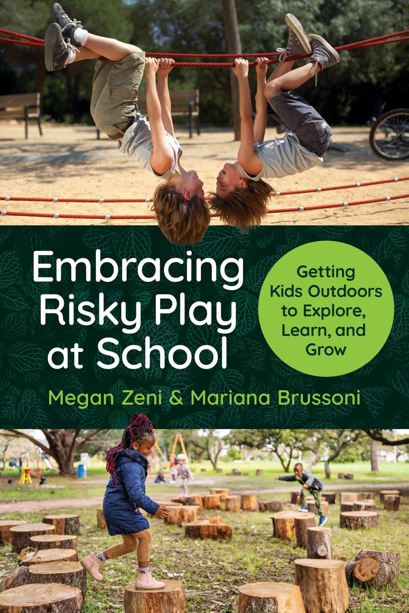 Cover of Embracing Risky Play at School: Getting Kids Outdoors to Explore, Learn, and Grow
