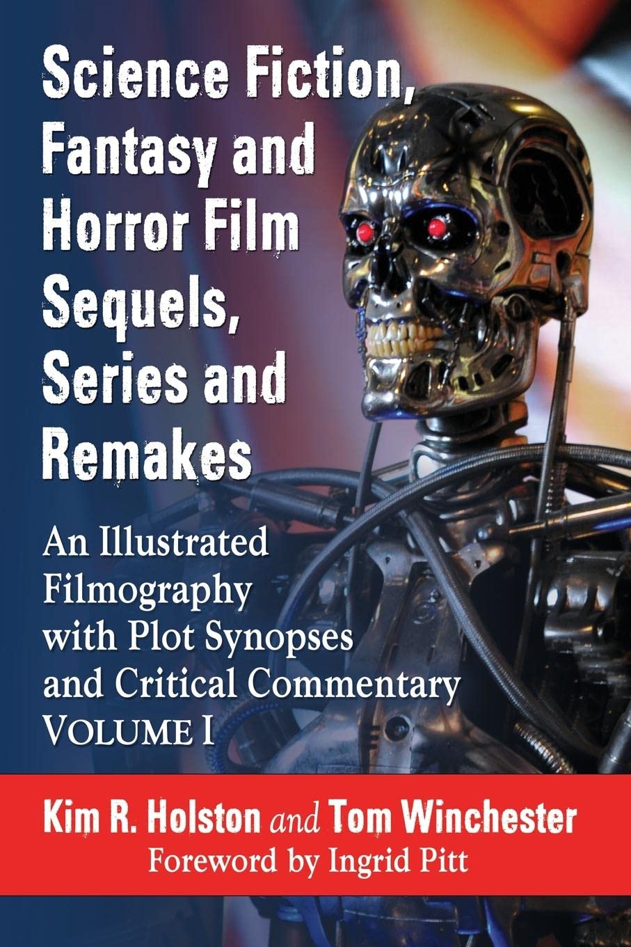 Cover of Science Fiction, Fantasy and Horror Film Sequels, Series and Remakes: An Illustrated Filmography, with Plot Synopses and Critical Commentary