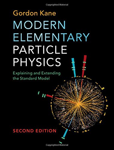 Cover of Modern Elementary Particle Physics: Explaining and Extending the Standard Model