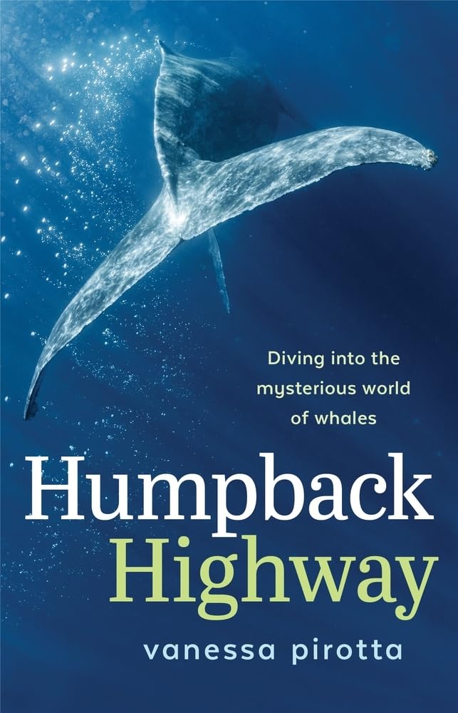 Cover of Humpback Highway: Diving into the mysterious world of whales