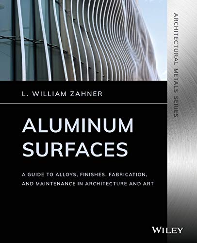 Cover of Aluminum Surfaces: A Guide to Alloys, Finishes, Fabrication and Maintenance in Architecture and Art (Architectural Metals Series)