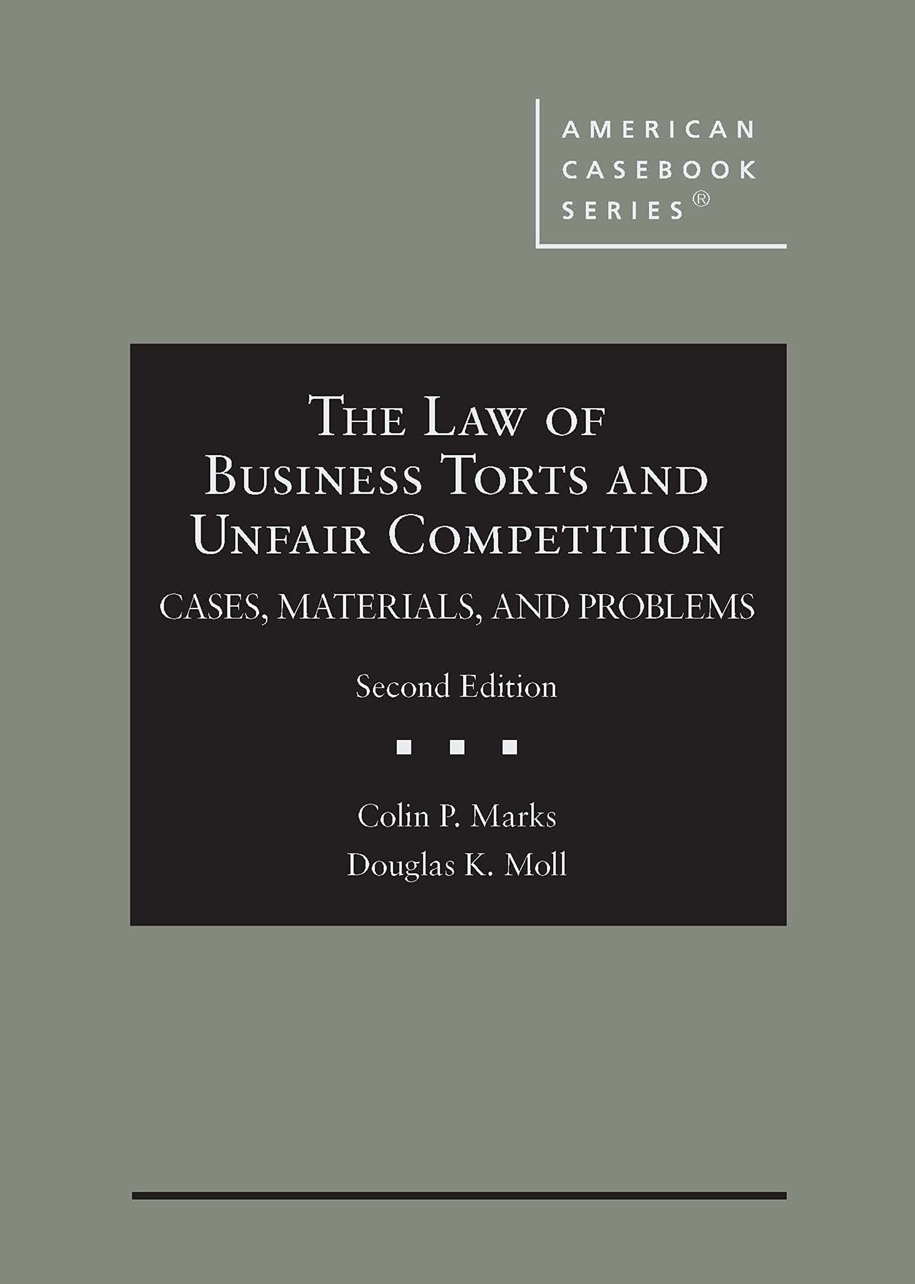 Cover of The Law of Business Torts and Unfair Competition: Cases, Materials, and Problems (American Casebook Series)