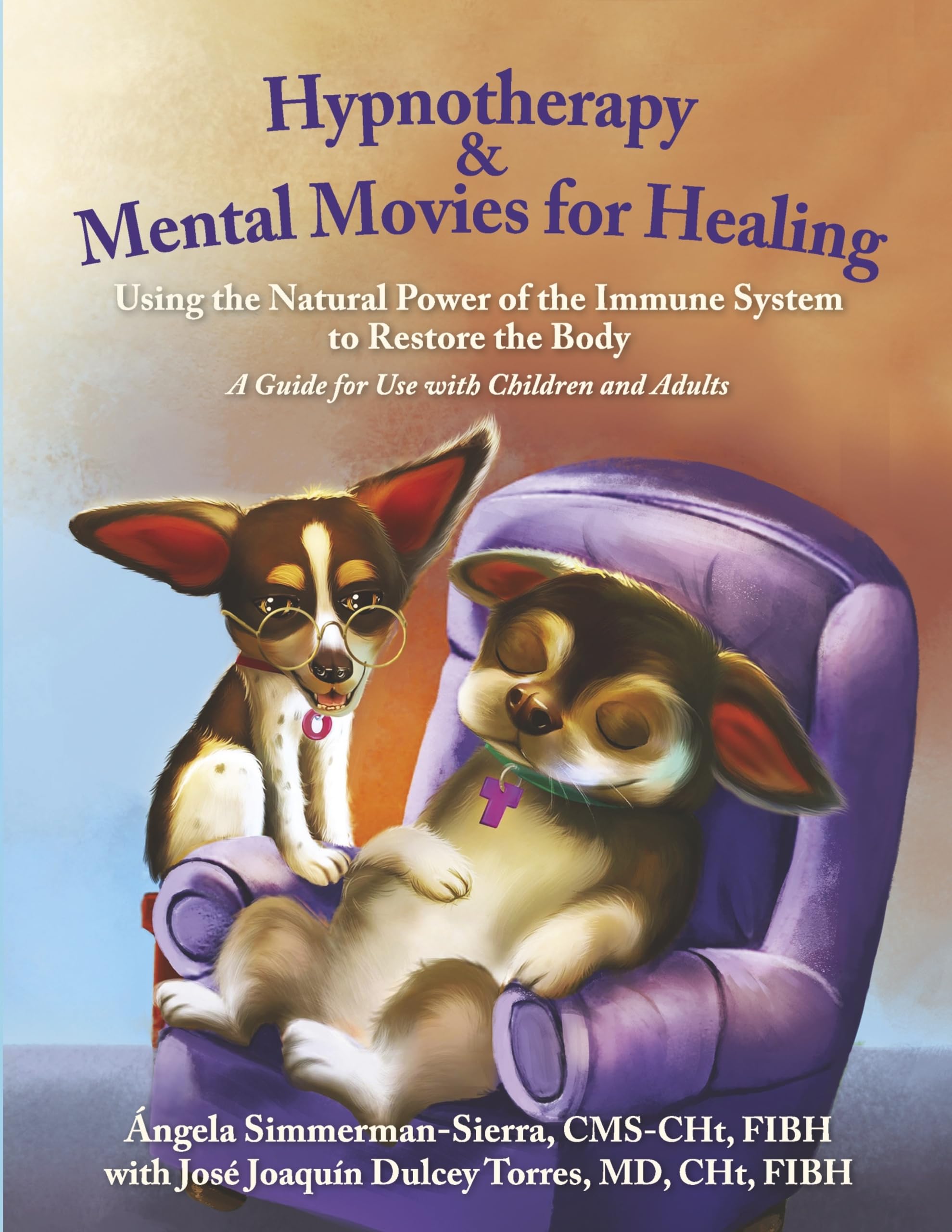 Cover of Hypnotherapy & Mental Movies for Healing: Using the Natural Power of the Immune System to Restore the Body